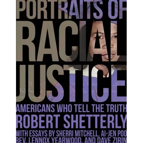 Portraits of Racial Justice: Americans Who Tell the Truth