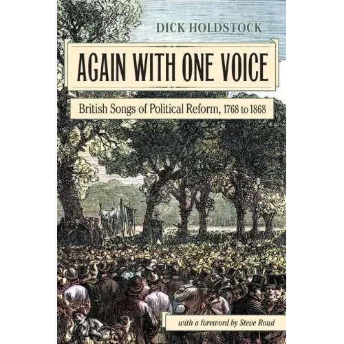 Again With One Voice: British Songs of Political Reform, 1768 to 1868
