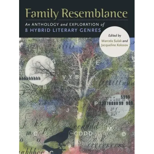 Family Resemblance: An Anthology and Exploration of 8 Hybrid Literary Genres