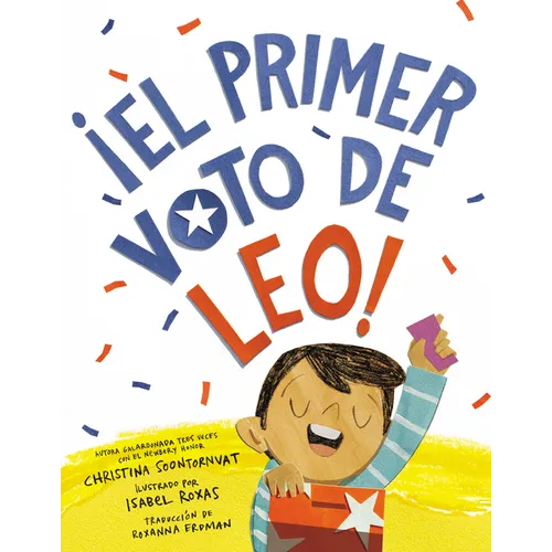 ¡El Primer Voto de Leo! (Leo's First Vote! Spanish Edition)