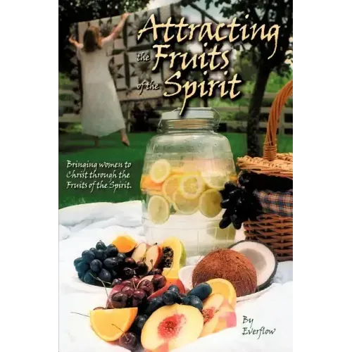 Attracting the Fruits of the Spirit