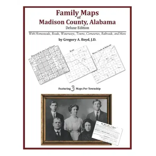 Family Maps of Madison County, Alabama, Deluxe Edition