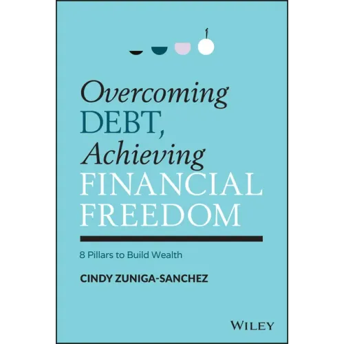 Overcoming Debt, Achieving Financial Freedom: 8 Pillars to Build Wealth