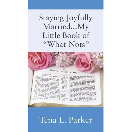 Staying Joyfully Married...My Little Book of "What-Nots"...