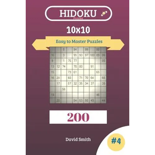 Hidoku Puzzles - 200 Easy to Master Puzzles 10x10 Vol.4