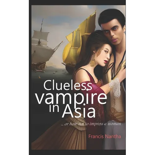 Clueless Vampire in Asia: how not to impress a woman