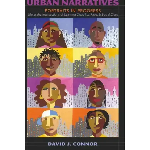 Urban Narratives: Portraits in Progress- Life at the Intersections of Learning Disability, Race, and Social Class