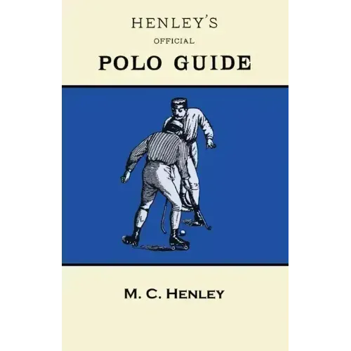 Henley's Official Polo Guide - Playing Rules of Western Polo Leagues