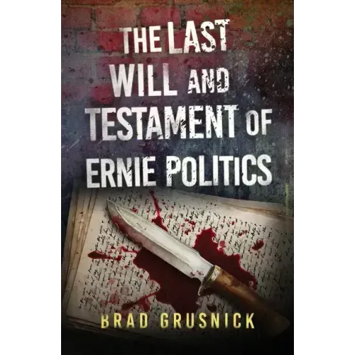 The Last Will and Testament of Ernie Politics: A Vagrant Mystery