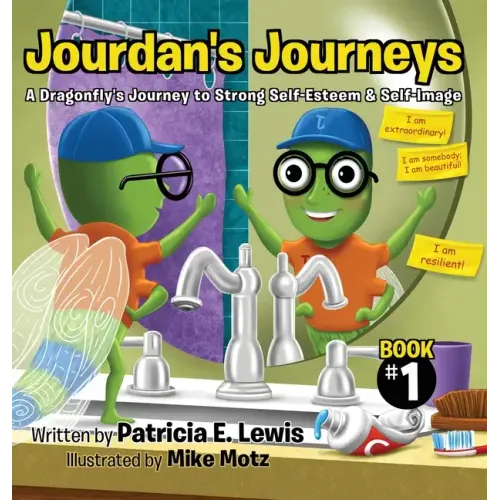 Jourdan's Journeys: A Dragonfly's Journey to Strong Self-Esteem & Self-Image