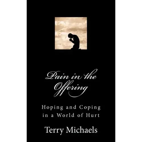 Pain in the Offering: Hoping and Coping in a World of Hurt