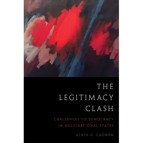 The Legitimacy Clash: Challenges to Democracy in Multinational States