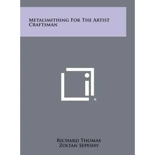 Metalsmithing For The Artist Craftsman