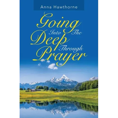 Going into the Deep Through Prayer