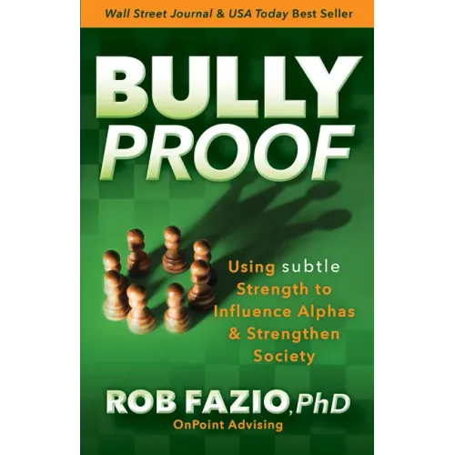 Bullyproof: Using Subtle Strength to Influence Alphas and Strengthen Society