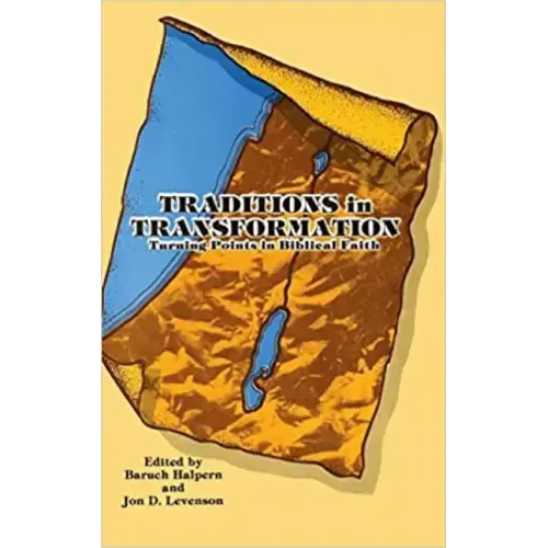 Traditions in Transformation: Turning Points in Biblical Faith