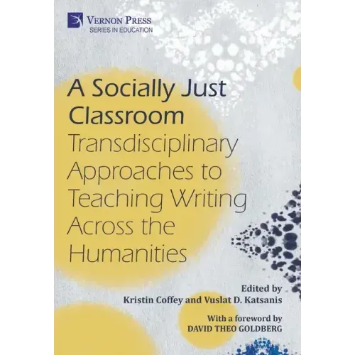 A Socially Just Classroom: Transdisciplinary Approaches to Teaching Writing Across the Humanities