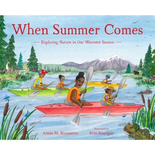 When Summer Comes: Exploring Nature in Our Warmest Season