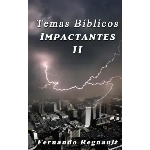 Temas Biblicos Impactantes II: Extraordinarios temas Biblicos tratados con profundidad y sencillez