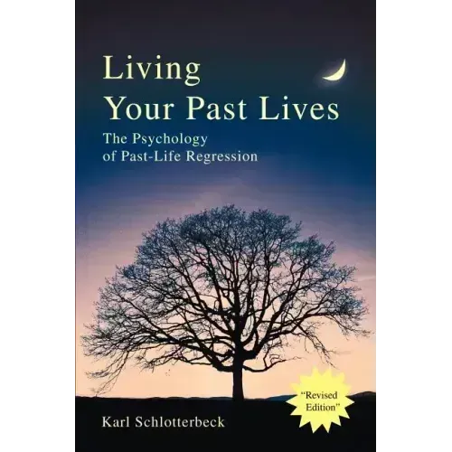 Living Your Past Lives: The Psychology of Past-Life Regression