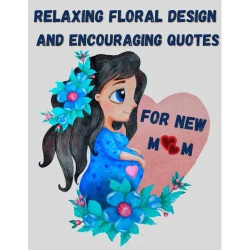 Relaxing floral design and encouraging quotes for new mom - strengthen your connection to yourself