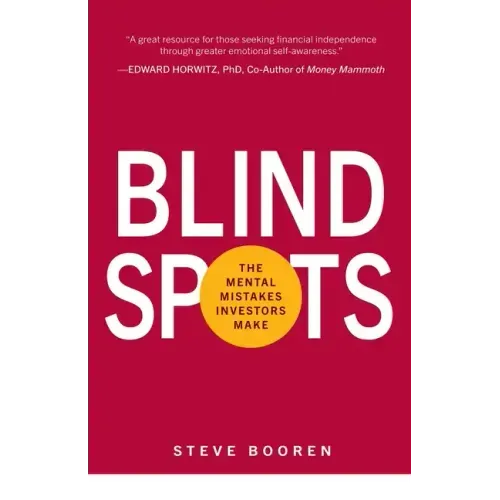 Blind Spots: The Mental Mistakes Investors Make