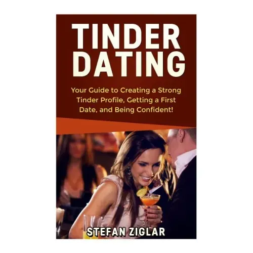 Tinder Dating: Your Guide to Creating a Strong Tinder Profile!