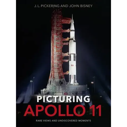 Picturing Apollo 11: Rare Views and Undiscovered Moments