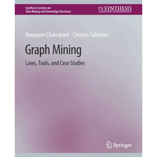 Graph Mining: Laws, Tools, and Case Studies