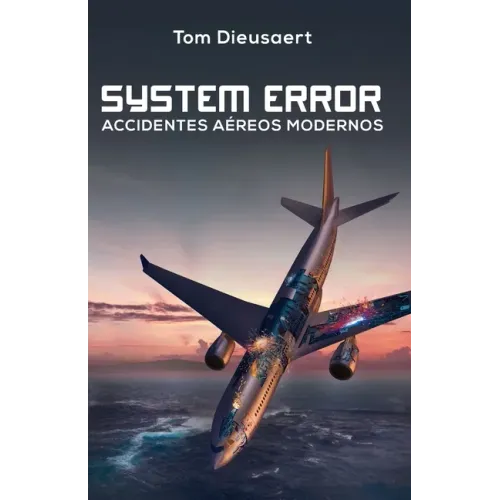 System Error: Accidentes Aéreos Modernos