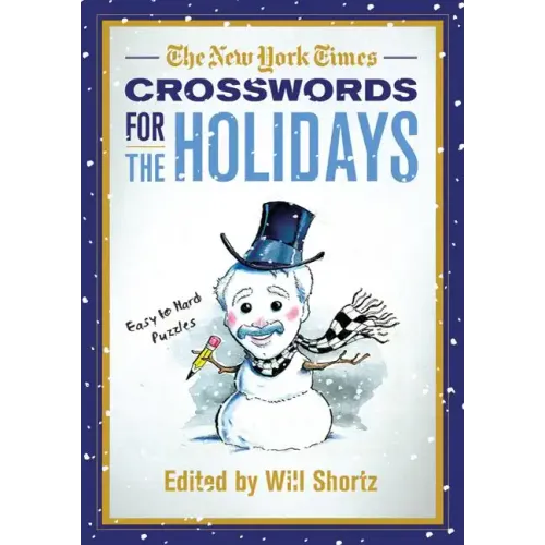 The New York Times Crosswords for the Holidays: Easy to Hard Puzzles