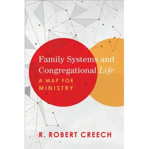 Family Systems and Congregational Life: A Map for Ministry
