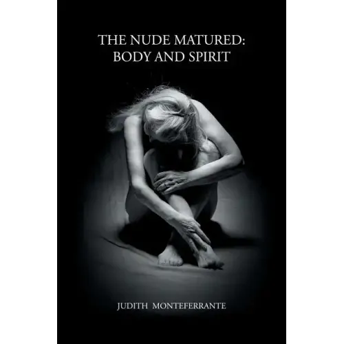 The Nude Matured: Body and Spirit