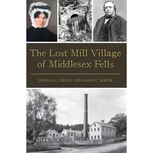 The Lost Mill Village of Middlesex Fells