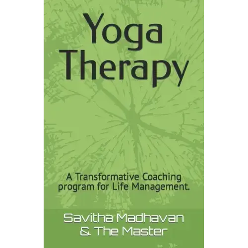 Yoga Therapy: A Transformative Coaching program for Life Management.