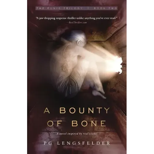 A Bounty of Bone: A novel inspired by real events