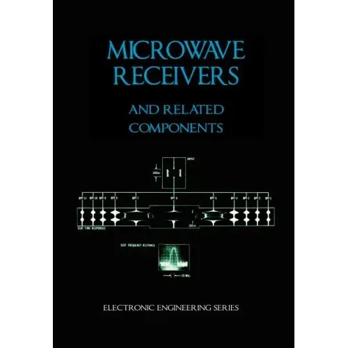Microwave Receivers and Related Components - Electronic Engineering Series