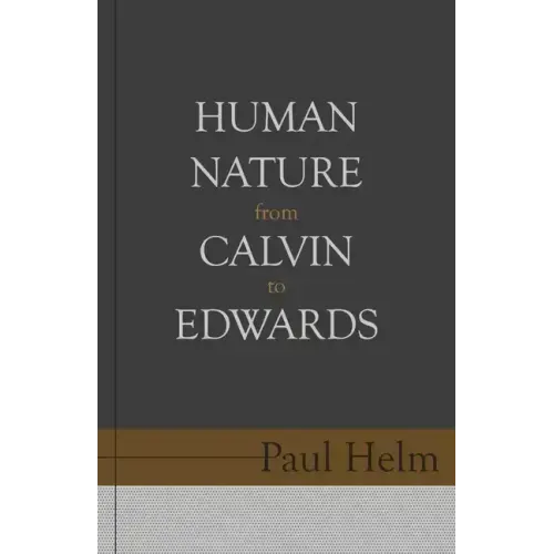 Human Nature from Calvin to Edwards