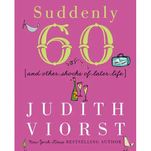 Suddenly Sixty: And Other Shocks of Later Life