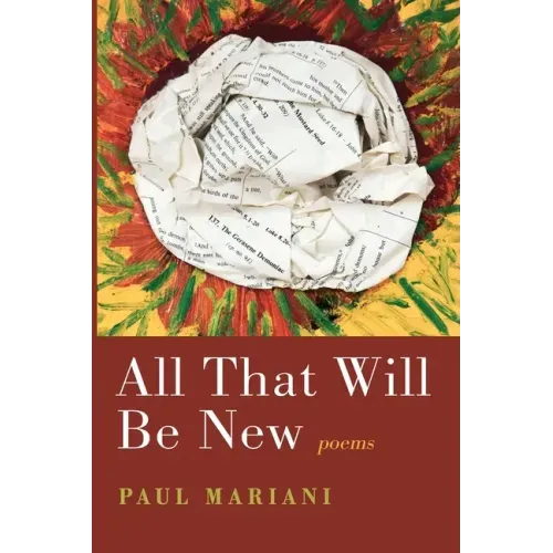 All That Will Be New: Poems