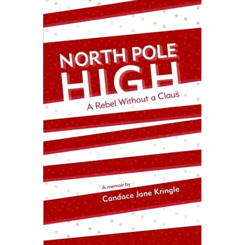 North Pole High: A Rebel Without a Claus