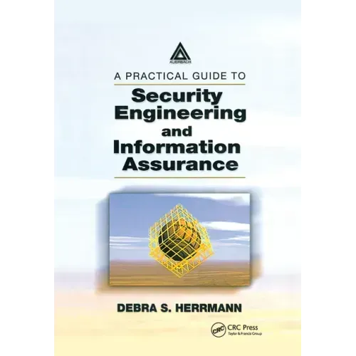 A Practical Guide to Security Engineering and Information Assurance