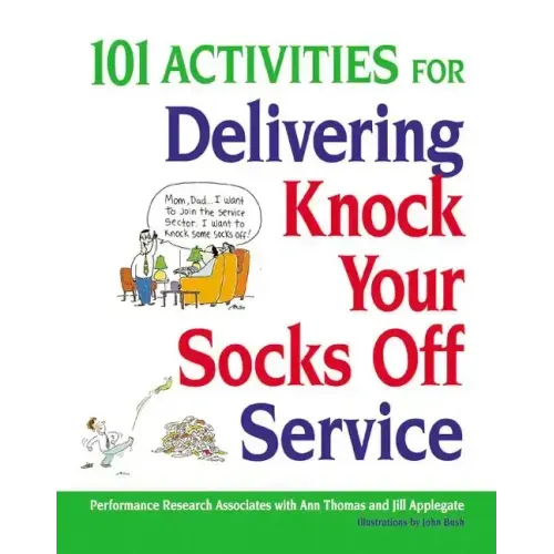 101 Activities for Delivering Knock Your Socks Off Service
