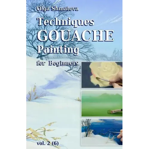 Techniques Gouache Painting for Beginners vol.2: secrets of professional artist