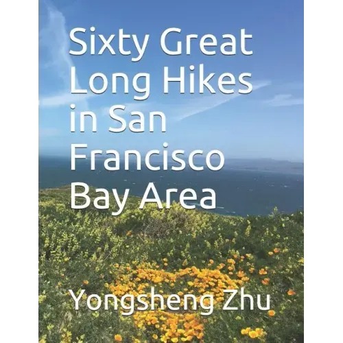Sixty Great Long Hikes in San Francisco Bay Area