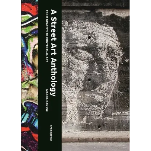 A Street Art Anthology: From Graffiti to Contextual Art