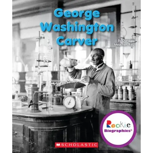George Washington Carver (Rookie Biographies)