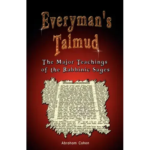Everyman's Talmud: The Major Teachings of the Rabbinic Sages