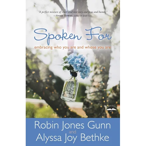Spoken For: Embracing Who You Are and Whose You Are
