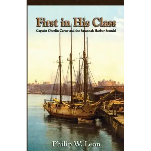 First in His Class: Captain Oberlin Carter and the Savannah Harbor Scandal